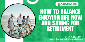 How to Balance Enjoying Life Now and Saving for Retirement